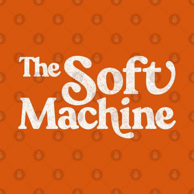 The Soft Machine  / Faded Style Retro Typography Design by DankFutura