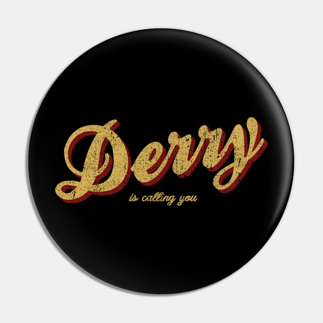 Derry Is Calling You Pin by huckblade