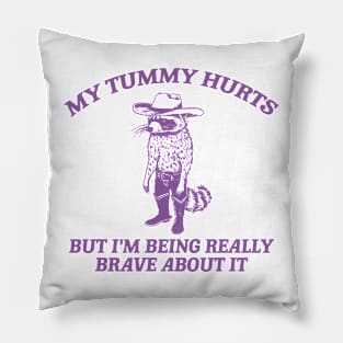 My Tummy Hurts But I'm Being Really Brave About It T Shirt, Tummy Ache Tee, Meme T Shirt, Vintage Cartoon T Shirt, Aesthetic Tee, Unisex Pillow