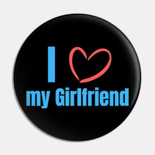 I love my Girlfriend Pin