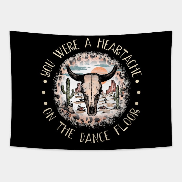 You Were A Heartache On The Dance Floor Skull Bull Leopard Westerns Cactus Tapestry by Chocolate Candies