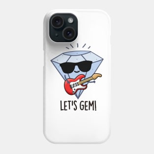 Let's Gem Funny Jewel Pun Phone Case