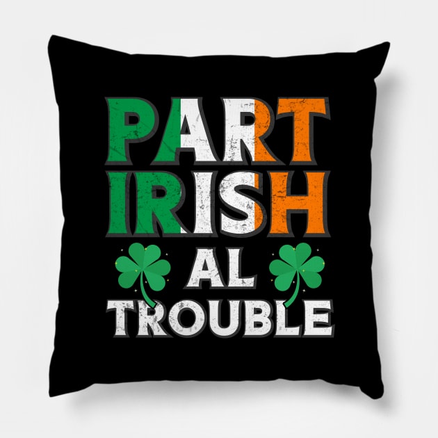 Part Irish All Trouble Pillow by JLE Designs