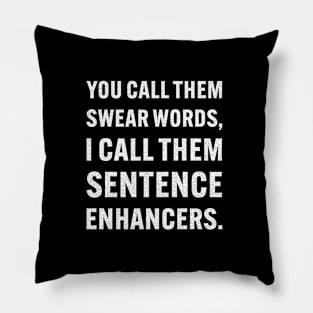 You Call Them Swear Words Pillow