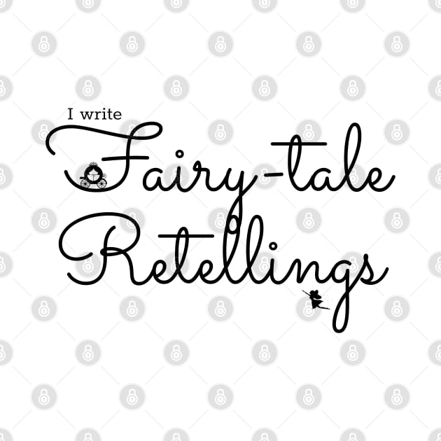 I write Fairy-tale Retellings by H. R. Sinclair