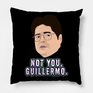 Not you, Guillermo Pillow