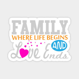 Family - Where Life Begins and Love Ends Magnet