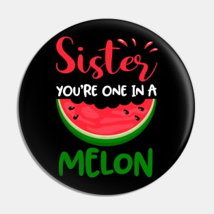 Sister You_re One In A Melon Cute Summer Watermelon Pin