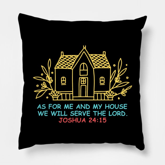 As For Me And My House We Will Serve The Lord | Bible Verse Joshua 24:15 Pillow by All Things Gospel