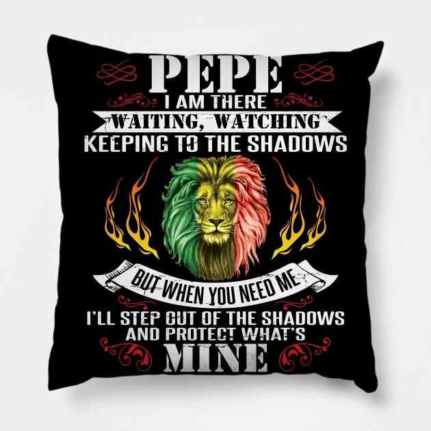 Pepe I Am There Waiting Watching Keeping You Need I'll Step Out Of The Shadows Protect What's Mine Pillow by tieushop091