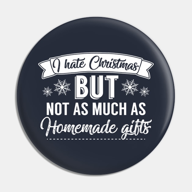 I Hate Christmas But Not As Much As Homemade Gifts Pin by Rebus28