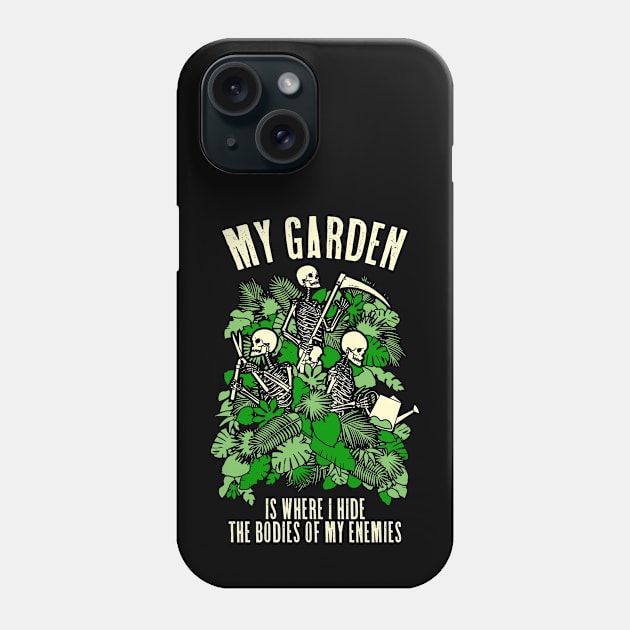 My Garden Enemies Funny Gardening Goth Skeleton Gardener Phone Case by Grandeduc