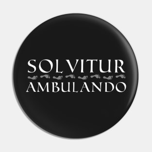 Solvitur Ambulando (It is solved by walking) Pin