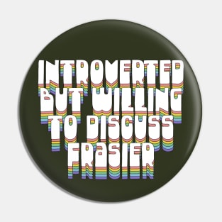 Introverted But Willing To Discuss Frasier Pin