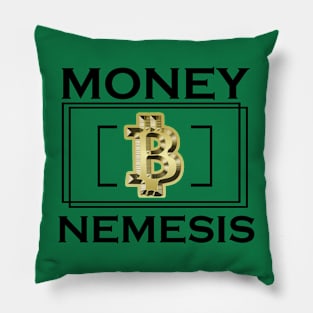 Money Nemesis Pillow