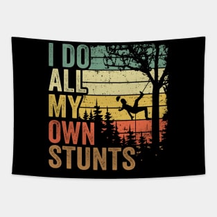 I Do All My Own Stunts Funny Arborist Gift Tree Work Tapestry