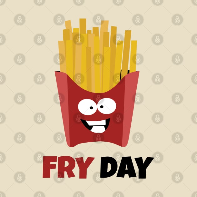 It's was Fry Day by KewaleeTee