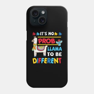 It's No Prob Llama To Be Different Autism Awareness Phone Case