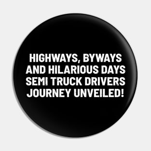 Semi Truck Drivers' Journey Unveiled! Pin