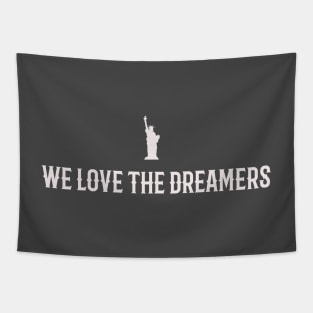 We Love The Dreamers Tapestry