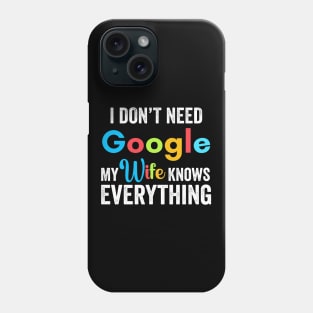 My Wife Knows Everything Funny Saying Phone Case