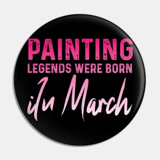 Painting legends were born iIn March Pin