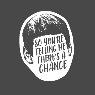 So there's a chance ? v2 T-Shirt