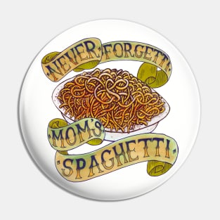 Never Forgetti Mom's Spaghetti Pin