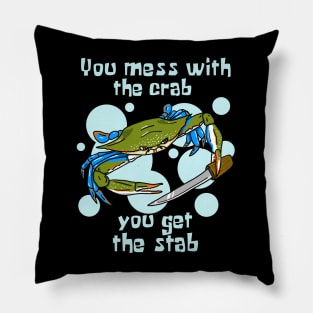 You Mess With the Crab, You Get the Stab Pillow