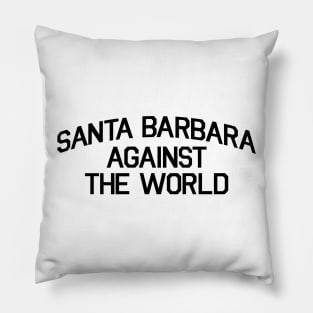 SANTA BARBARA AGAINST THE WORLD Pillow