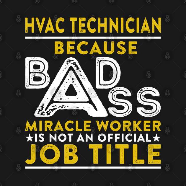 HVAC Technician Because Badass Miracle Worker Is Not An Official Job Title by RetroWave