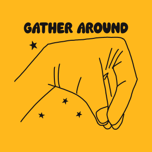 Close In Hand Symbol - Gather Around T-Shirt