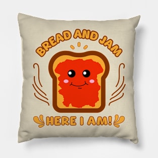 Bread and jam Here I Am Pillow