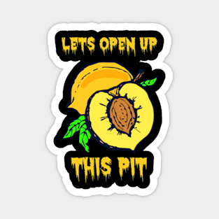 Let's Open Up This (Peach) Pit! Magnet