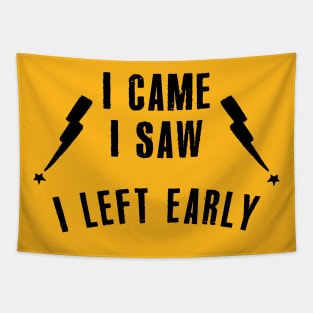 I Came I Saw I Left Early - Introvert Gift Tapestry