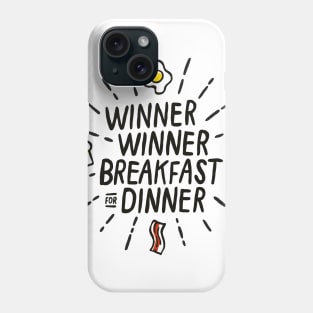 Winner Winner Breakfast for Dinner Phone Case