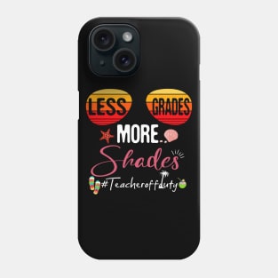 Summer Less Grades More Shades Teacher Off Duty Phone Case