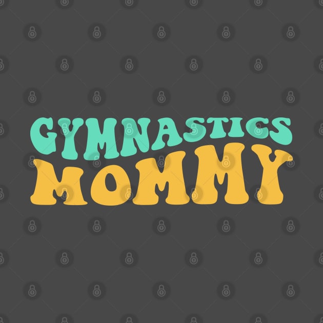 Gymnastics Mommy by Violet Ray Design