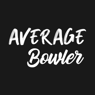 Average Bowler T-Shirt