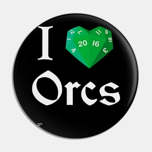 I roll Orcs Pin