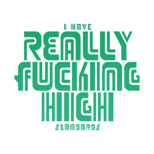 Really Fucking High T-Shirt