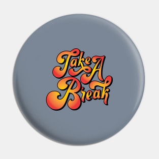 Take a break Pin