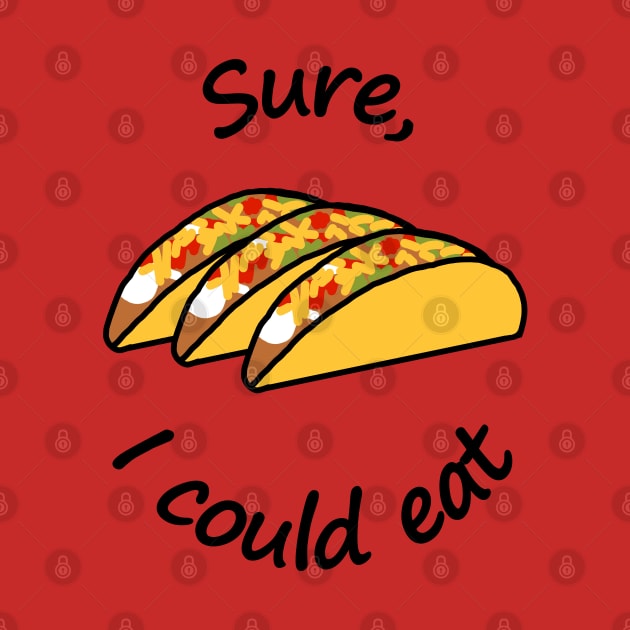 I Could Eat Tacos Food by ellenhenryart