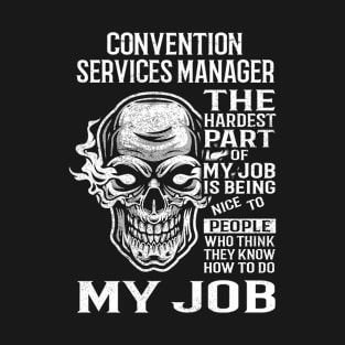 Convention Services Manager T Shirt - The Hardest Part Gift Item Tee T-Shirt