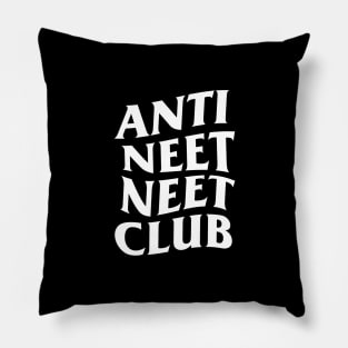 ANTI NEET NEET CLUB Pillow