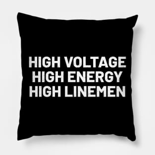 High Voltage, High Energy, High Linemen Pillow