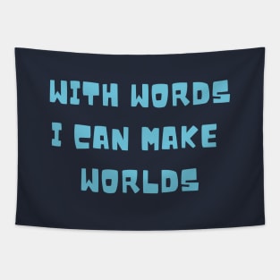 With Words I Can Make Worlds Tapestry