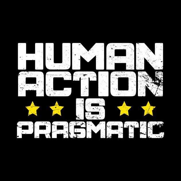 Human Action is Pragmatic LPMC by The Libertarian Frontier 