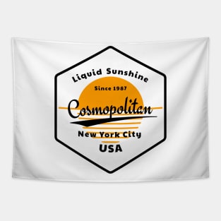 Cosmopolitan - Liquid sunshine since 1987 Tapestry