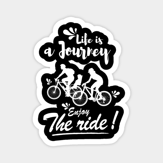 Life is a journey Enjoy the ride Magnet by monsieurfour